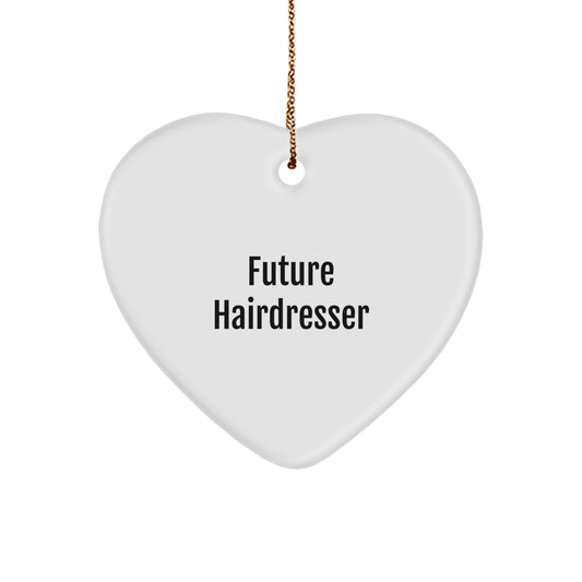 Funny Future Hairdresser Gifts from Men for Hairdresser Heart Ornament, Christmas Unique Present, Funny Inspirational Quote - Image 1