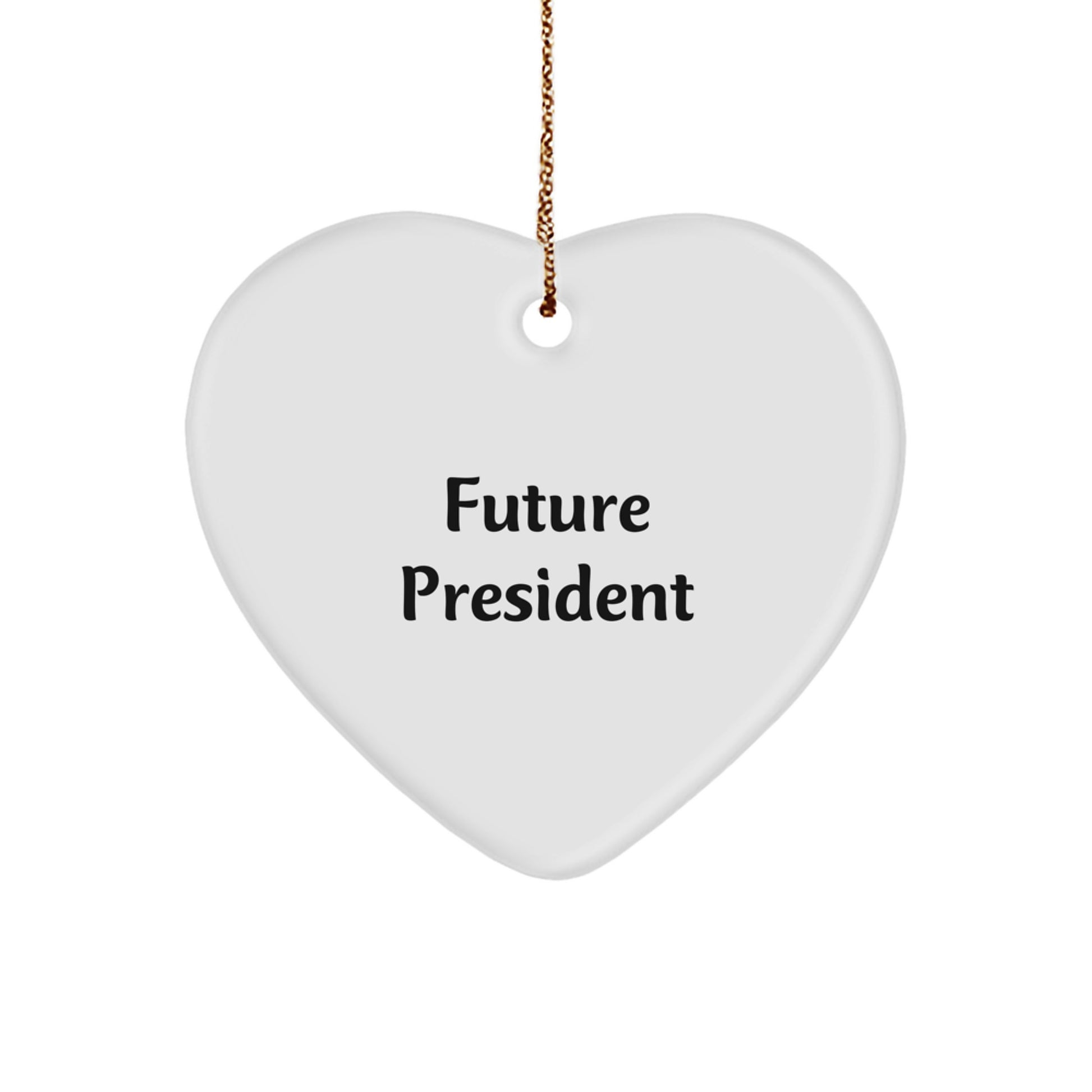 Funny President Christmas Unique Gifts for Men, Women, Friends, or Coworkers - Heart Ornament with Quote 'Future President' - Image 1
