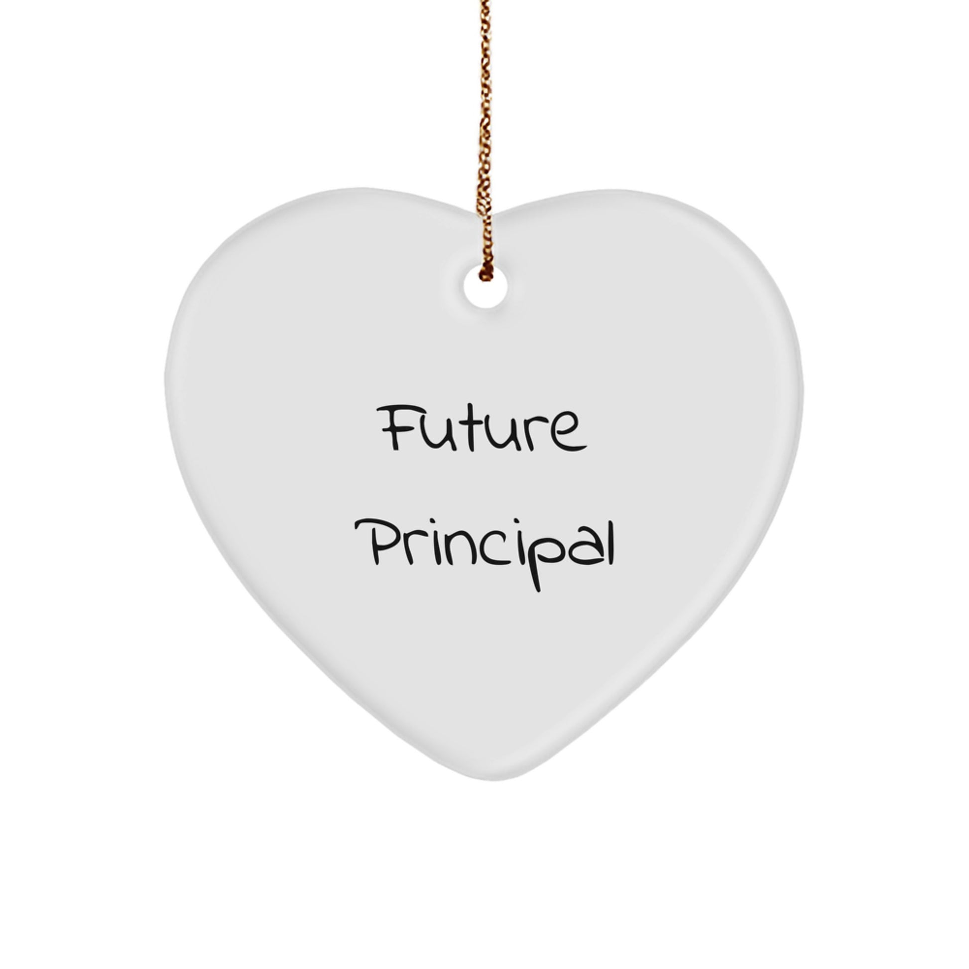 Funny Principal Quotes Heart Ornament, Gifts from Men to Future Principals, White Heart Shaped, Christmas Unique Gifts for School Principals, Perfect Principal Gift - Image 1