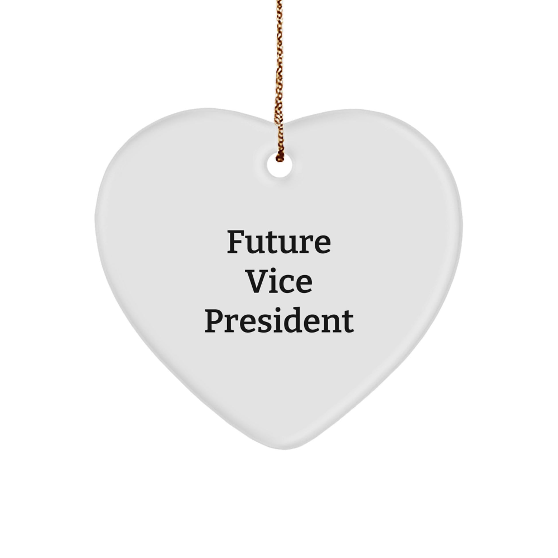 Funny Vice President Future Quotes Gifts from Friends for Vice President Heart Ornament, White, Christmas Unique Gifts - Image 1