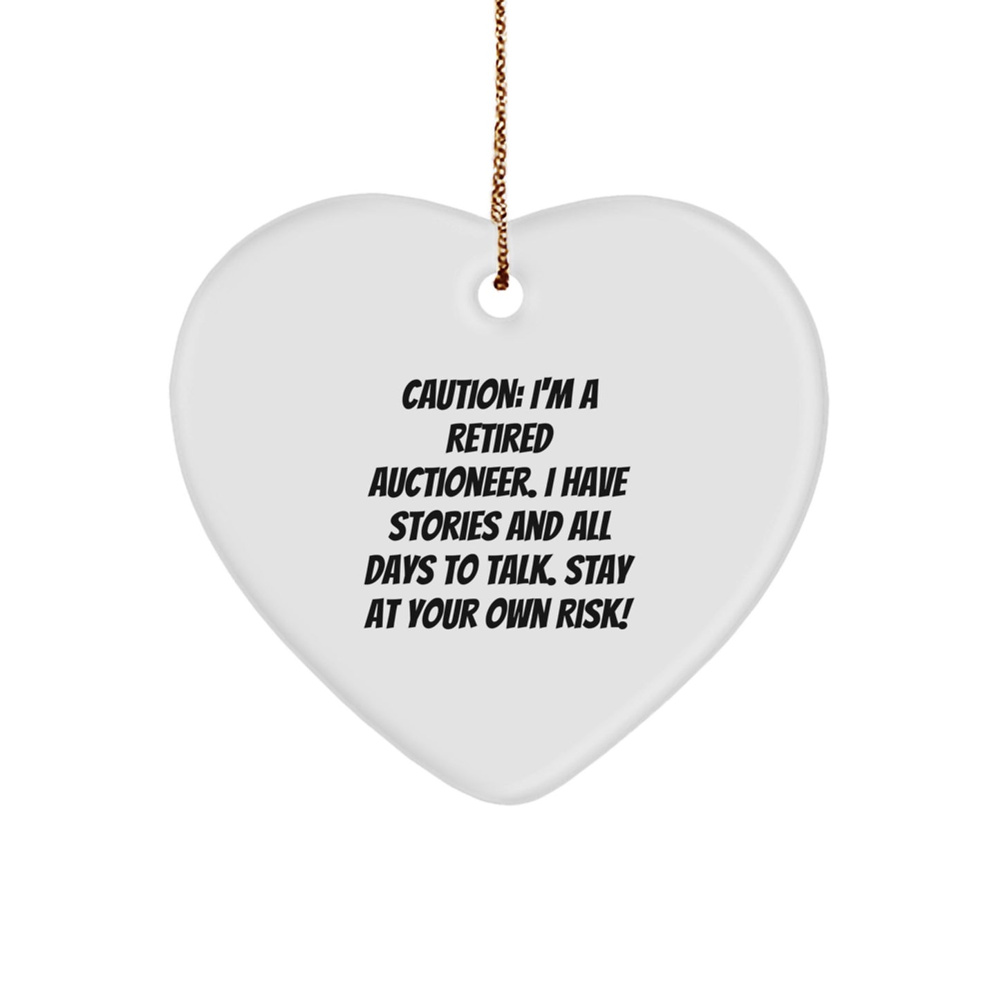 Funny Auctioneer Heart Ornament Gift from Friends and Family - I'm A Retired Auctioneer, Stay At Your Own Risk! - Christmas Unique Gifts for Auctioneer - Image 1