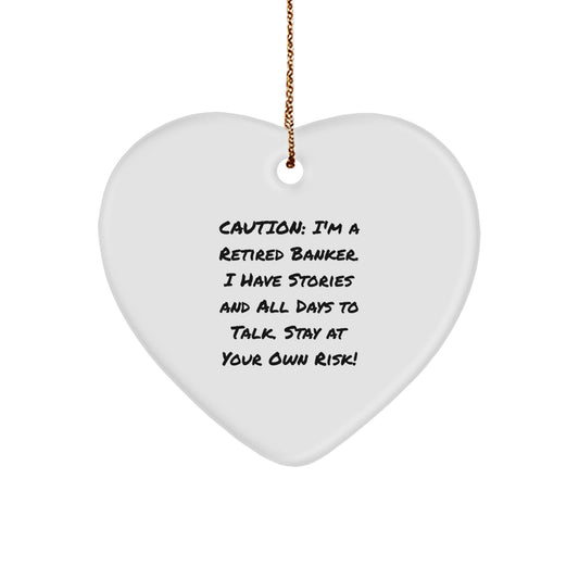 Funny Retired Banker Heart Ornament, Gift from Men to Banker Friends, Cute Christmas Unique Gifts for Banker Family, Heart Shaped Ornament - Image 1