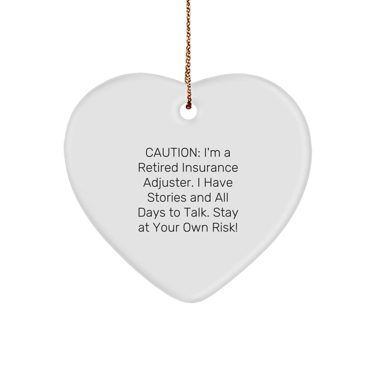 Funny Insurance Adjuster Gifts from Men, 'I Have Stories And All Days To Talk' Heart Ornament for Friends at Christmas Unique Gifts - Image 1