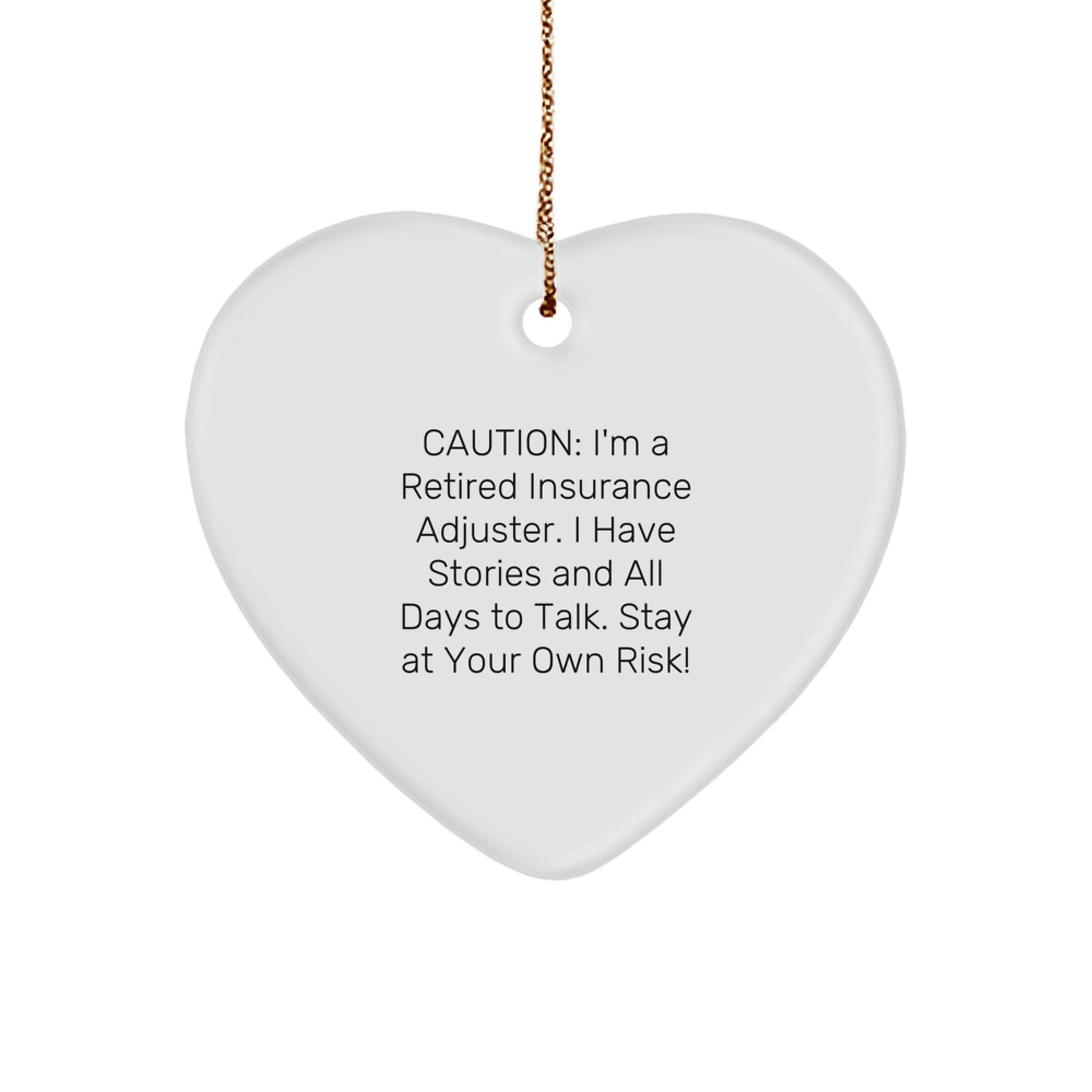 Funny Insurance Adjuster Gifts from Men, 'I Have Stories And All Days To Talk' Heart Ornament for Friends at Christmas Unique Gifts - Image 1