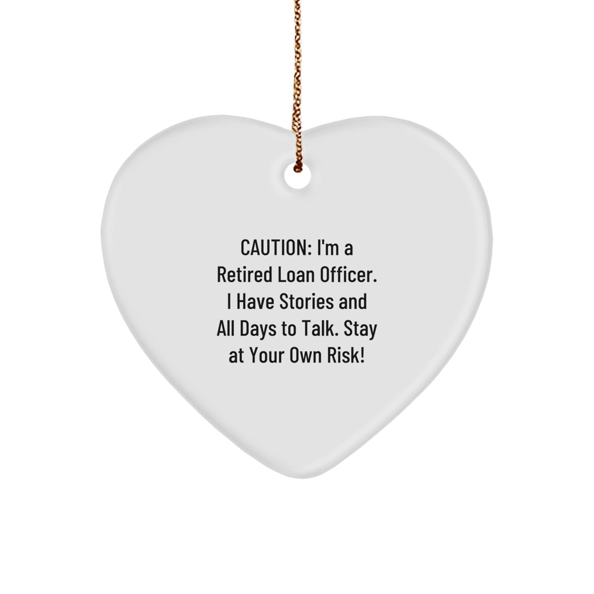 Gifts from Friends for Loan Officer - Christmas Unique Heart Ornament with Caution Quote, 'Stay At Your Own Risk!' - Image 1