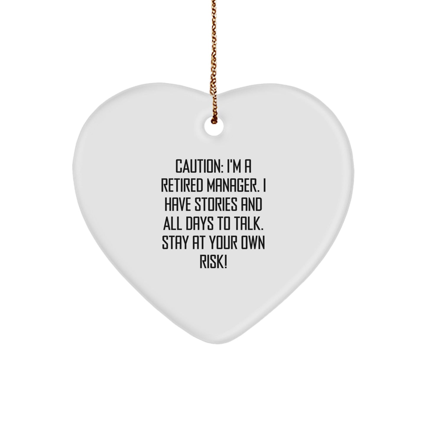 Funny Manager Gifts: 'Caution: I'm A Retired Manager...' Heart Ornament, Gifts from Friends for Manager, Christmas Unique Gifts, Heart Shaped, Durable MDF - Image 1