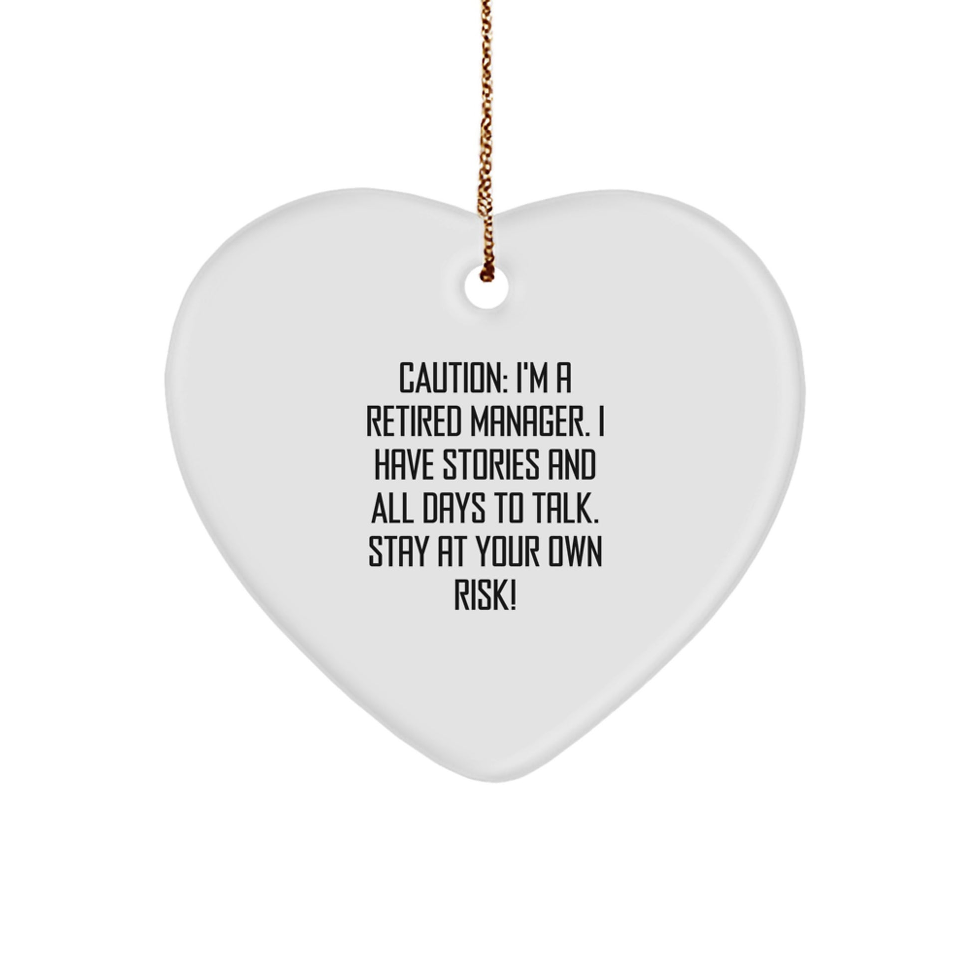 Funny Manager Gifts: 'Caution: I'm A Retired Manager...' Heart Ornament, Gifts from Friends for Manager, Christmas Unique Gifts, Heart Shaped, Durable MDF - Image 1