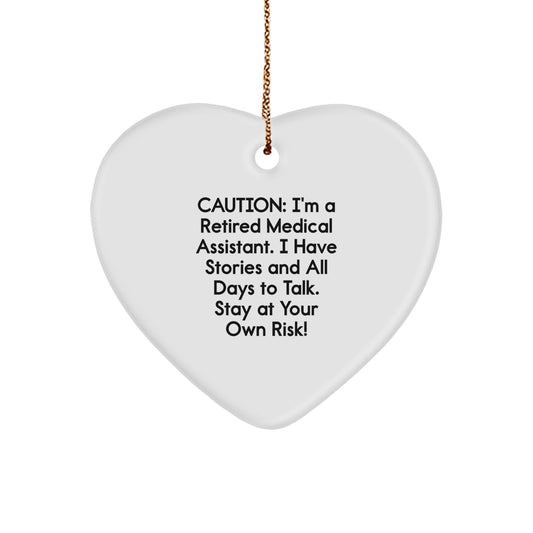 Medical Assistant Heart Ornament, 'Caution: I'm A Retired Medical Assistant...!' Funny Gift from Friends or Family for Christmas - Image 1