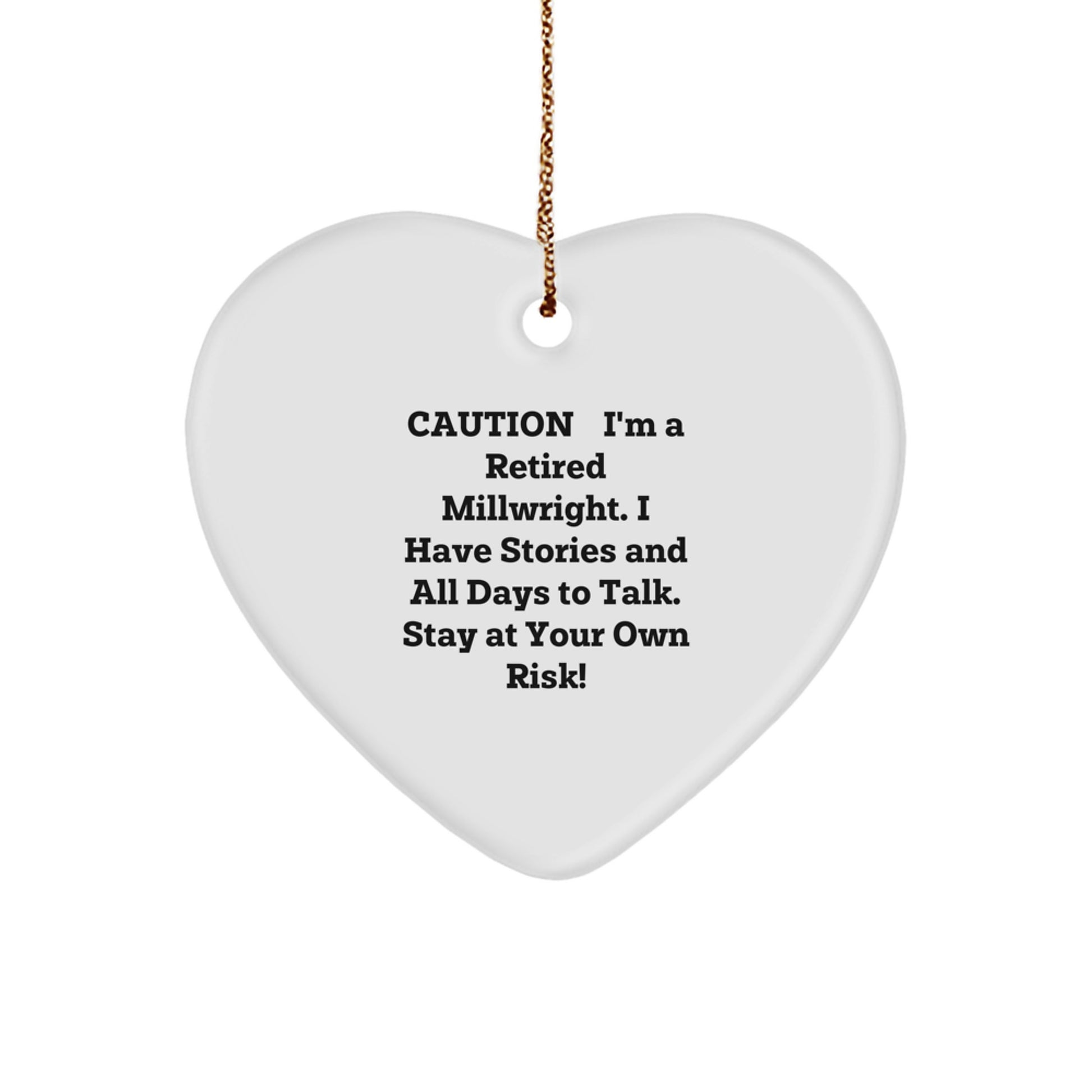 Funny Millwright Gifts from Family to Friends for Christmas Heart Ornament - 'I'm a Retired Millwright' Quote - Image 1