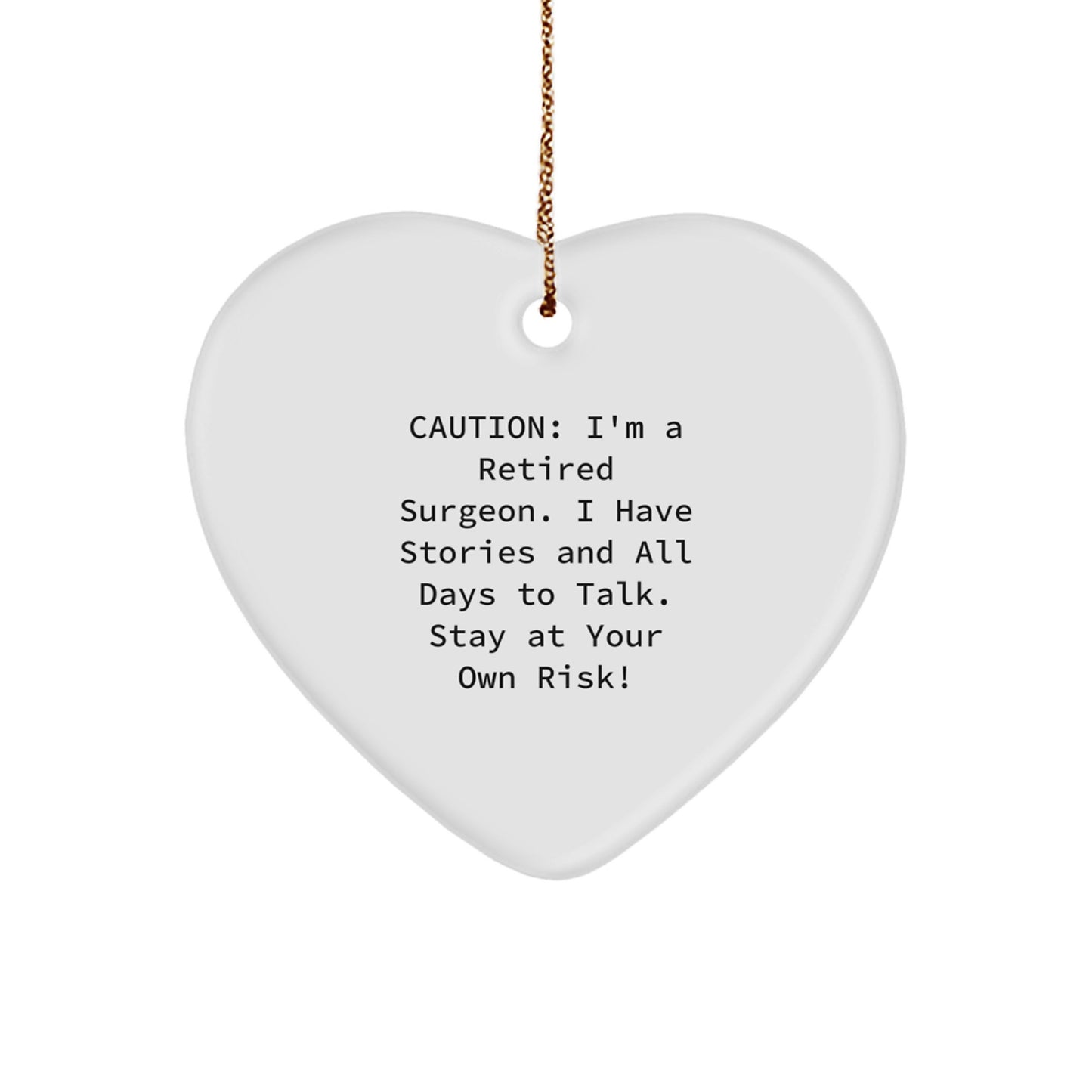 Funny Gifts from Men to their Surgeon Friends - Heart Ornament Quote Caution - Unique Christmas Unique Gifts for Surgeon - Image 1