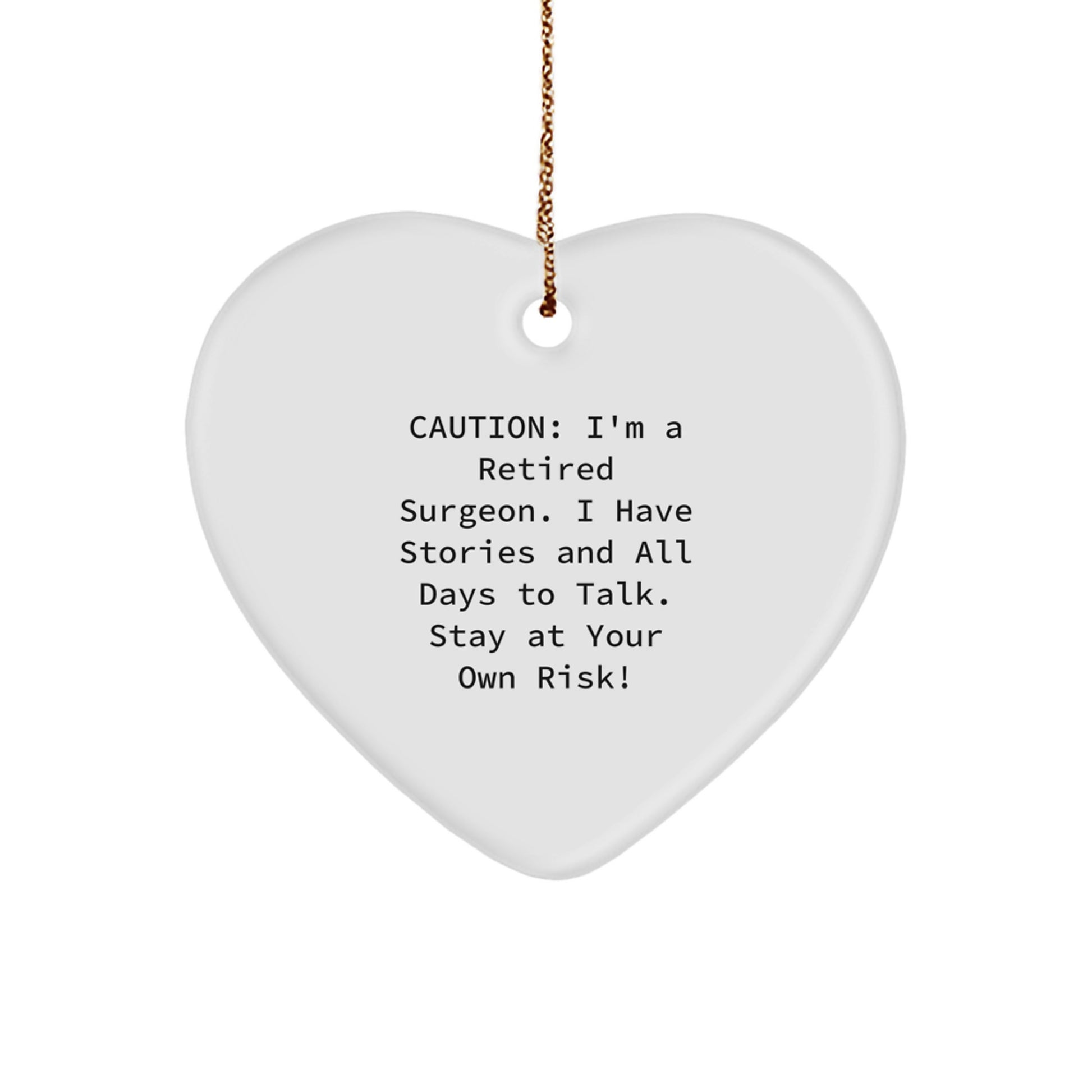 Funny Gifts from Men to their Surgeon Friends - Heart Ornament Quote Caution - Unique Christmas Unique Gifts for Surgeon - Image 1