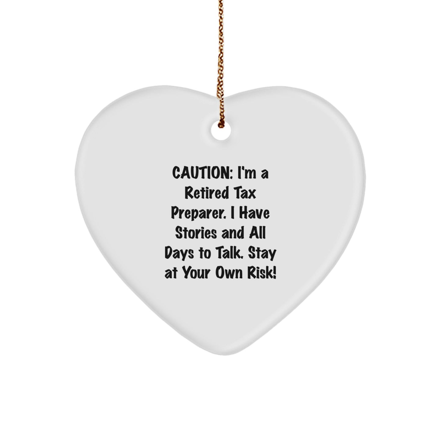 Funny Tax Preparer Gifts from Friends for Tax Preparer Christmas Unique Gifts, Heart Ornament, Caution: I'm A Retired Tax Preparer - Image 1