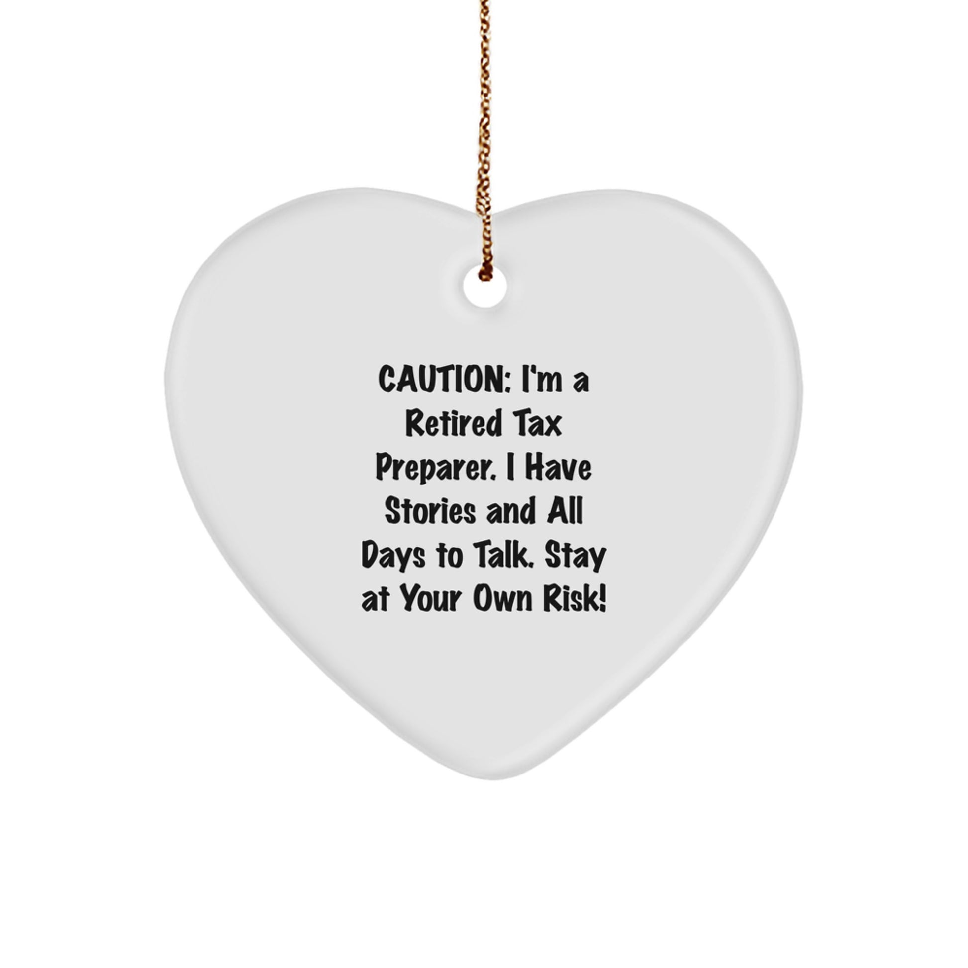 Funny Tax Preparer Gifts from Friends for Tax Preparer Christmas Unique Gifts, Heart Ornament, Caution: I'm A Retired Tax Preparer - Image 1