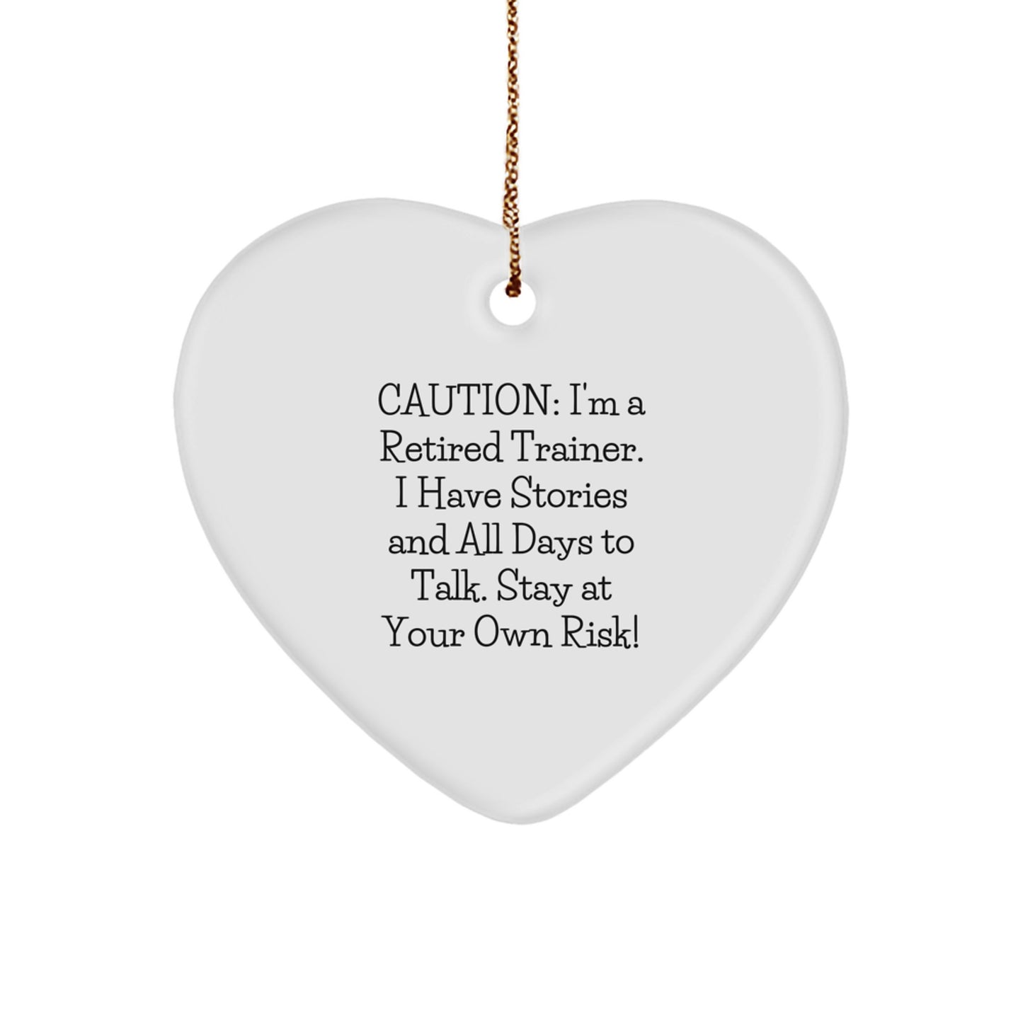 Funny Trainer Heart Ornament Gifts from Friends, Caution: Retired Trainer, for Trainer Men Women, Christmas Unique Gifts - Image 1