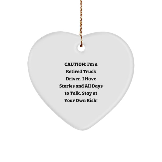 Funny Truck Driver Gifts for Men - Heart Ornament with 'Caution: I'm A Retired Truck Driver' Quote - Unique Christmas Unique Gifts from Friends, Family, or Coworkers - Image 1