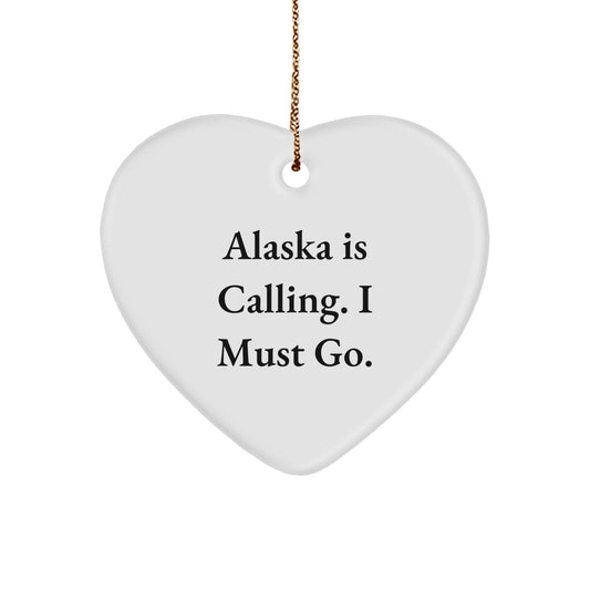 Alaska Gifts for Men - Heart Ornament with 'Alaska Is Calling. I Must Go.' Quote, Christmas Unique Gifts from Friends - Image 1