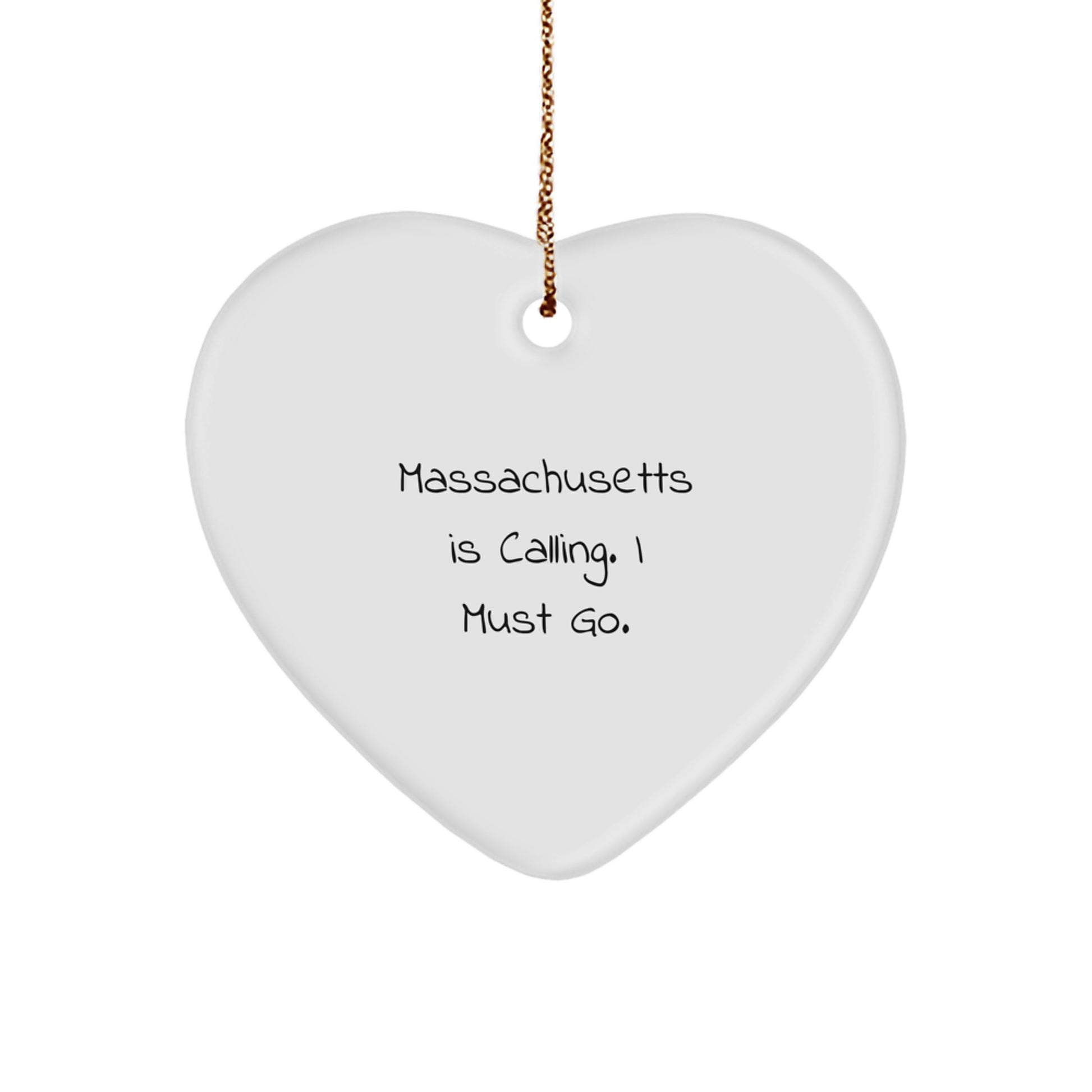 Massachusetts Gifts Funny Heart Ornament, Gifts from Friends or Family for Massachusetts Residents, Christmas Unique Ornaments, 'Massachusetts Is Calling. I Must Go.' - Image 1