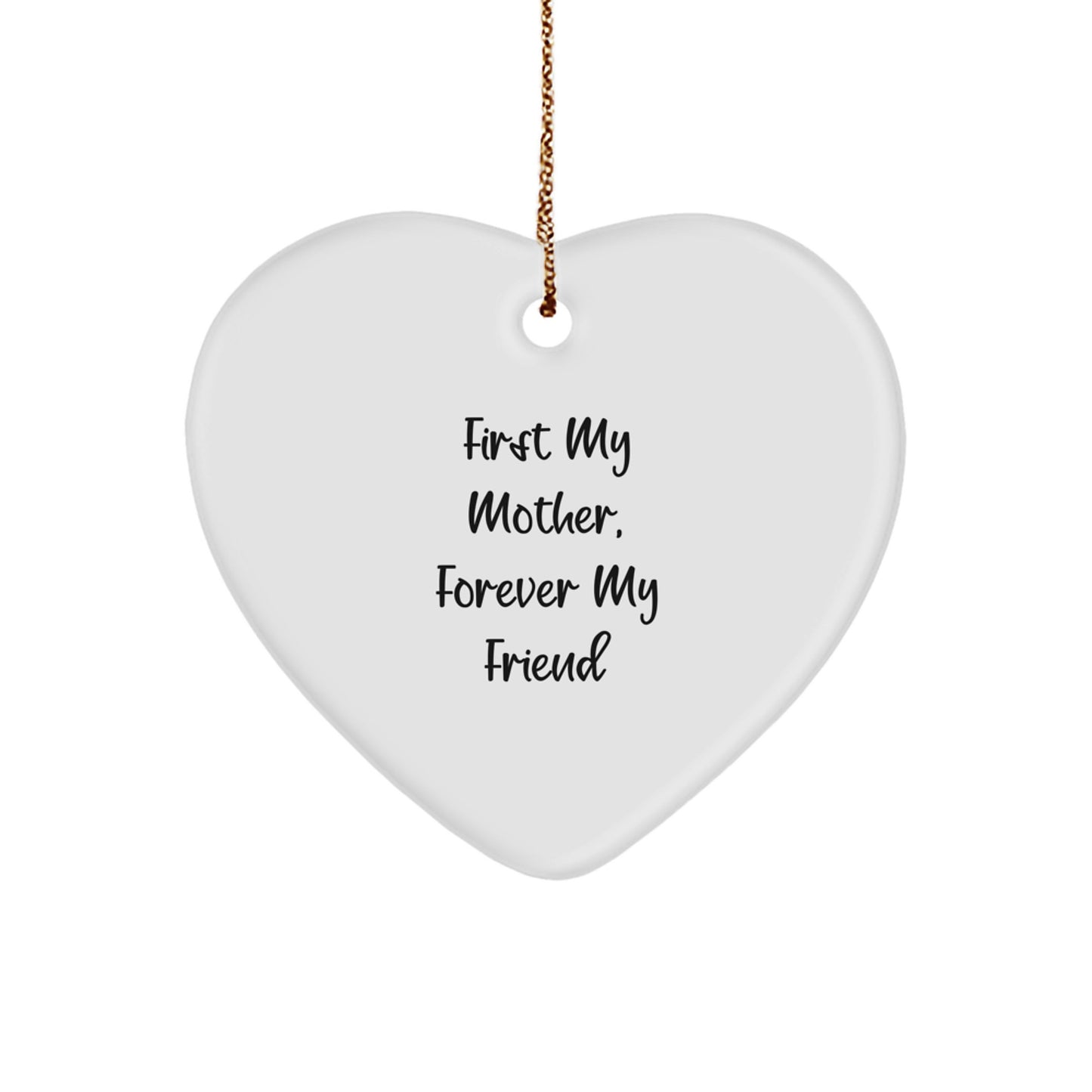 Gifts from Men to Mother, Heart Ornament First My Mother, Forever My Friend, Christmas Unique Gifts - Image 1
