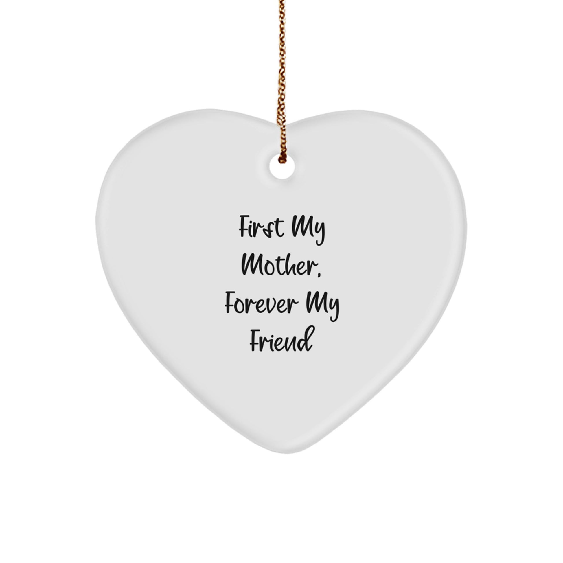 Gifts from Men to Mother, Heart Ornament First My Mother, Forever My Friend, Christmas Unique Gifts - Image 1