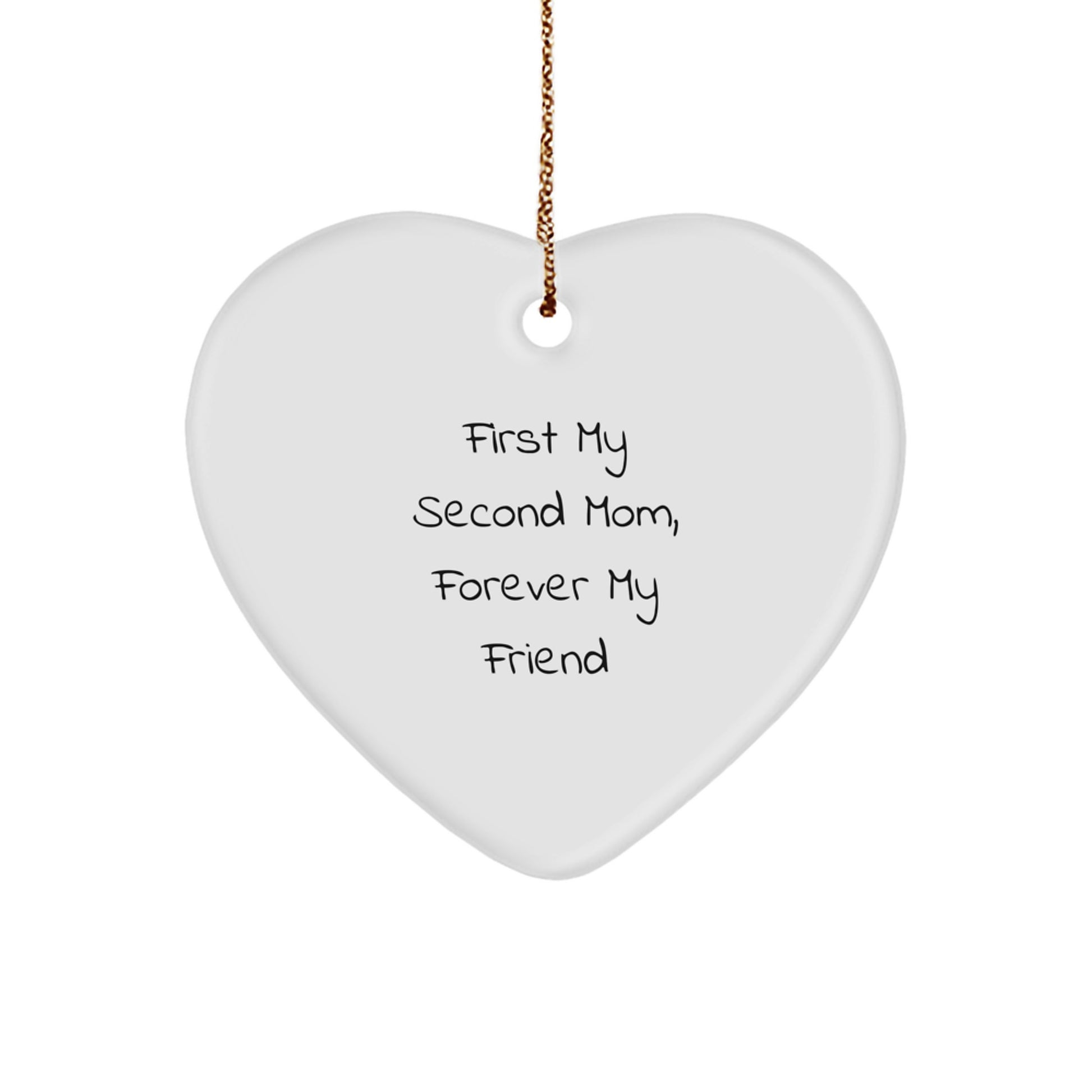Funny Second Mom Gifts - Heart Ornament 'First My Second Mom, Forever My Friend' - Christmas Unique Gifts from Family to Second Mom - Image 1