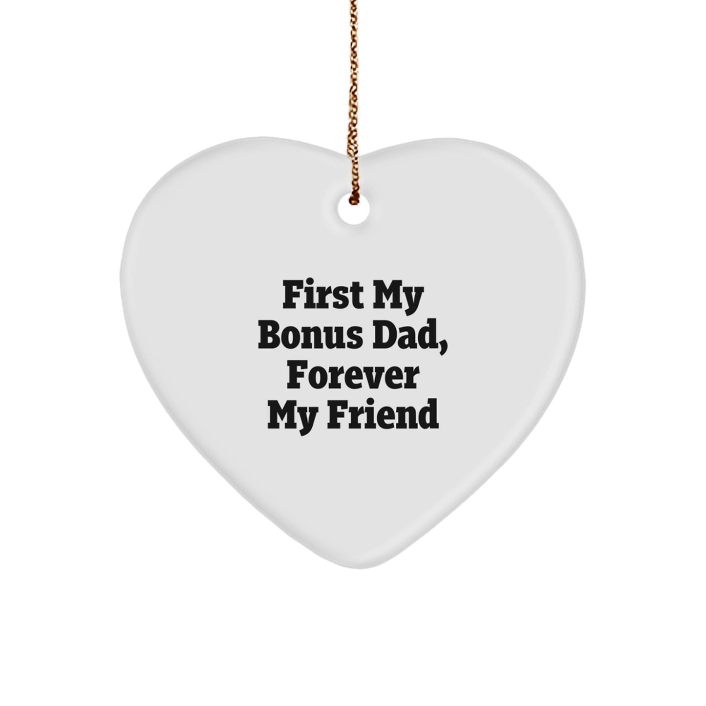 Funny Bonus Dad Gifts from Men to Bonus Dad - Heart Ornament with First My Bonus Dad Quote, Christmas Unique Gifts for Bonus Dad - Image 1