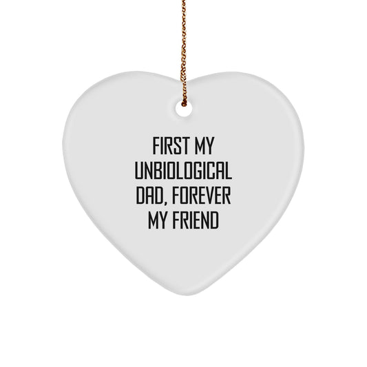 Gifts from Men to Unbiological Dad, Heart Ornament, Funny Quote 'First My Unbiological Dad, Forever My Friend' for Christmas Unique Gifts - Image 1