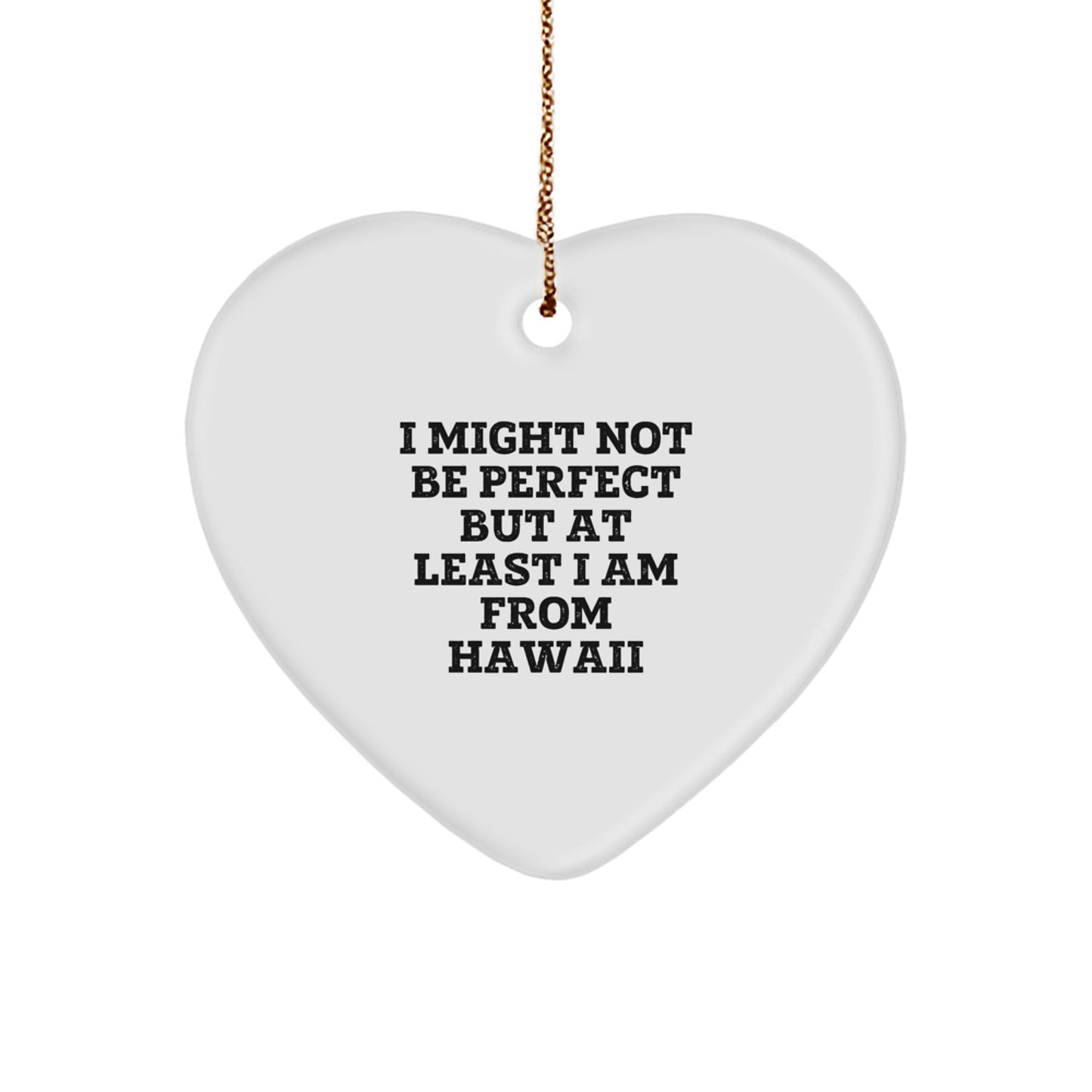 Hawaii Inspired Heart Ornament, Funny Quote Gift for Friends from Hawaii, Christmas Unique Presents for Women - Image 1