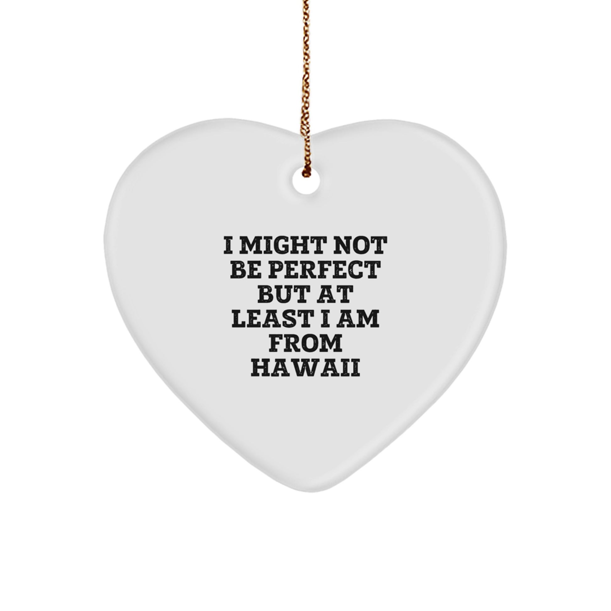 Hawaii Inspired Heart Ornament, Funny Quote Gift for Friends from Hawaii, Christmas Unique Presents for Women - Image 1