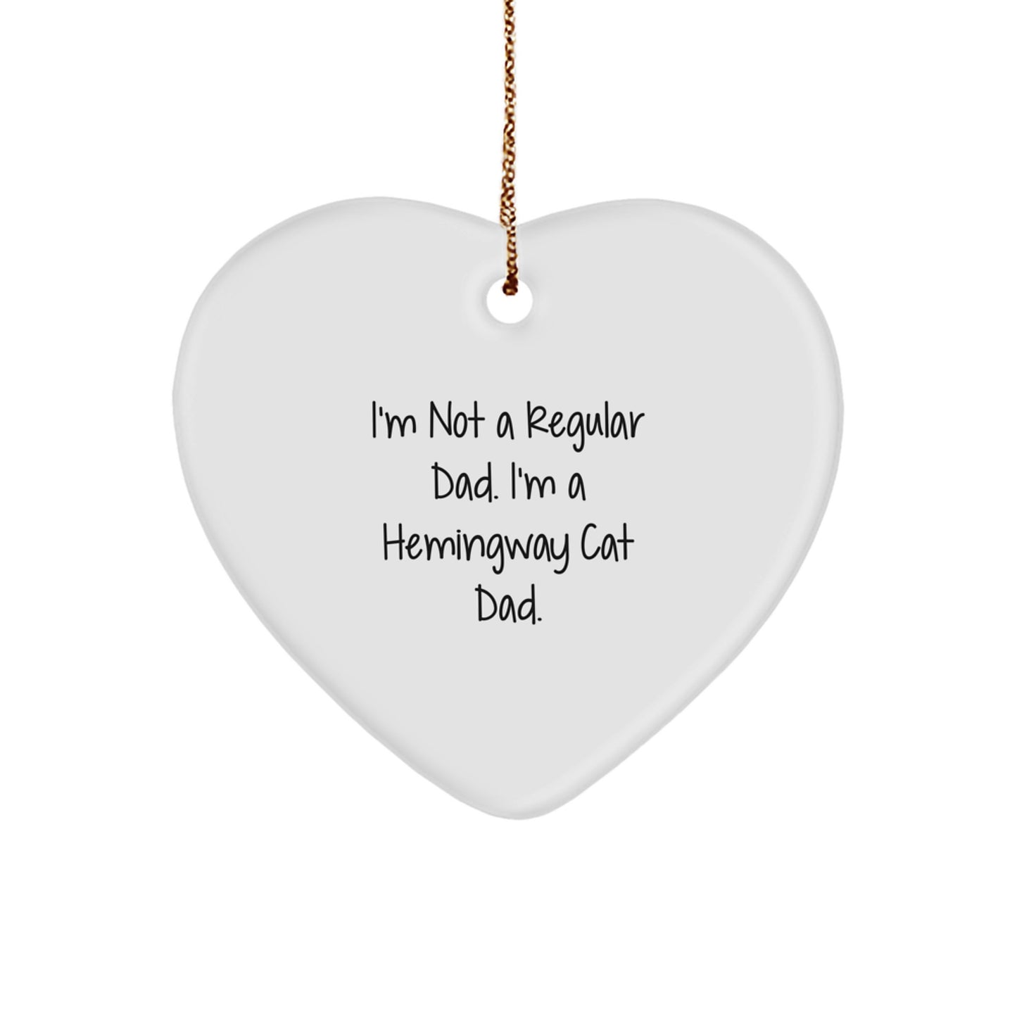 Hemingway Cat Dad Heart Ornament, Funny Quote Gifts for Him, Christmas Unique Gifts from Men to Family - Image 1