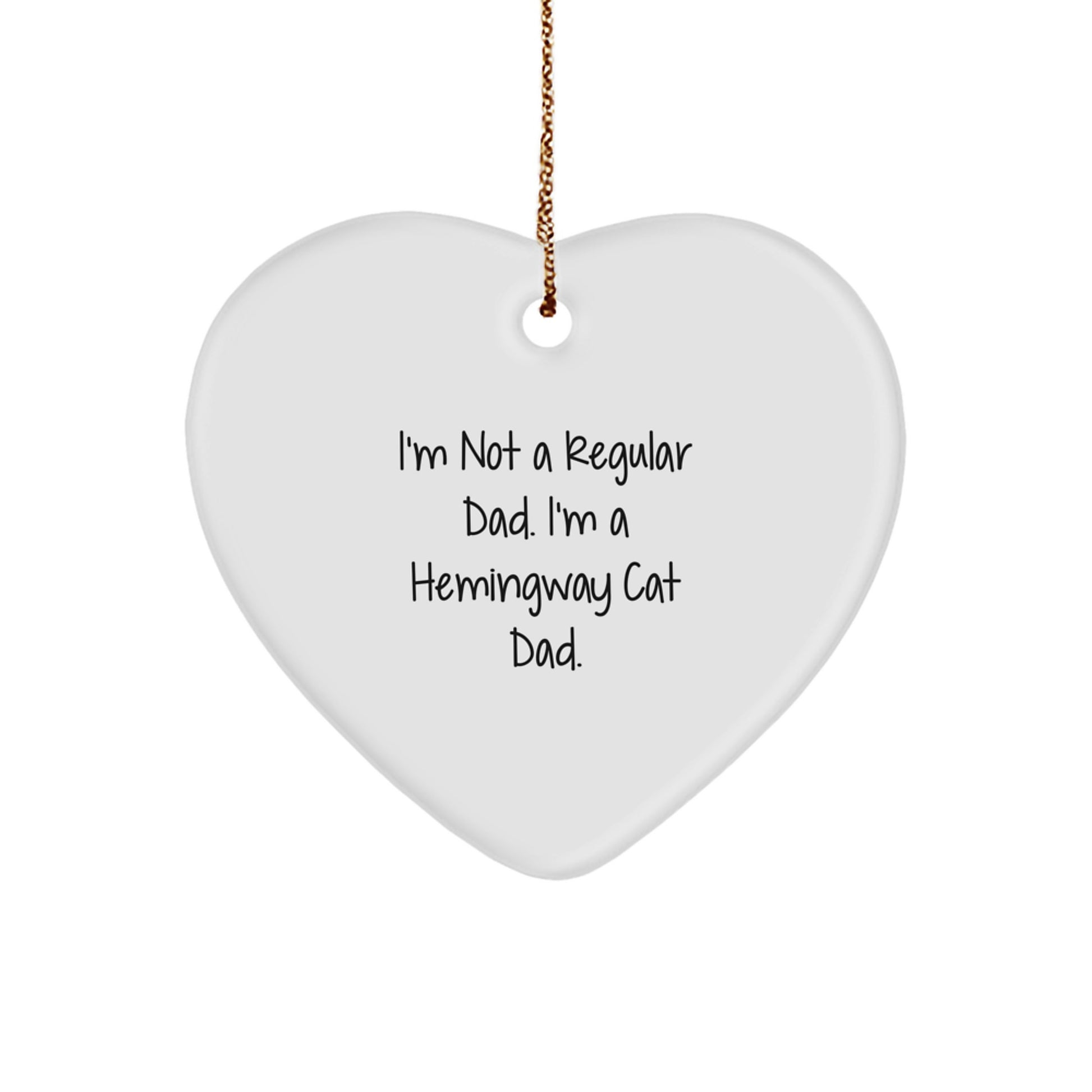 Hemingway Cat Dad Heart Ornament, Funny Quote Gifts for Him, Christmas Unique Gifts from Men to Family - Image 1