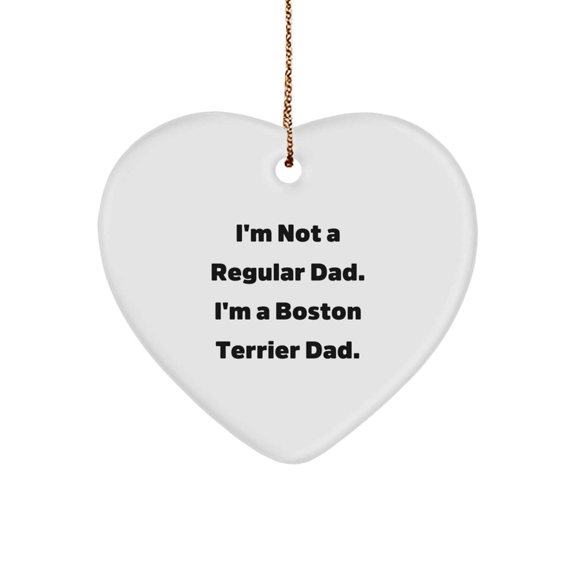 Boston Terrier Dad Heart Ornament, Gifts from Men, Unique Christmas Unique Gifts for Boston Terrier Dog, Funny Quote - Image 1