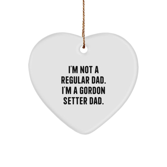 Gordon Setter Dad Gifts, Funny Heart Ornament for Men, 'I'm Not A Regular Dad' Christmas Memorable Present, Gifts from Dad to Gordon Setter Dog - Image 1