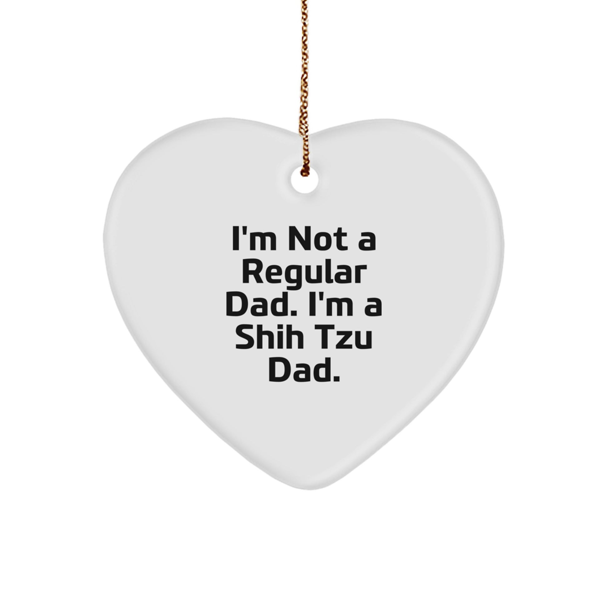 Funny Shih Tzu Dog Dad Heart Ornament Gifts from Men to Family, Christmas Unique Decorations for Women and Friends, Shih Tzu Dad Quote - Image 1