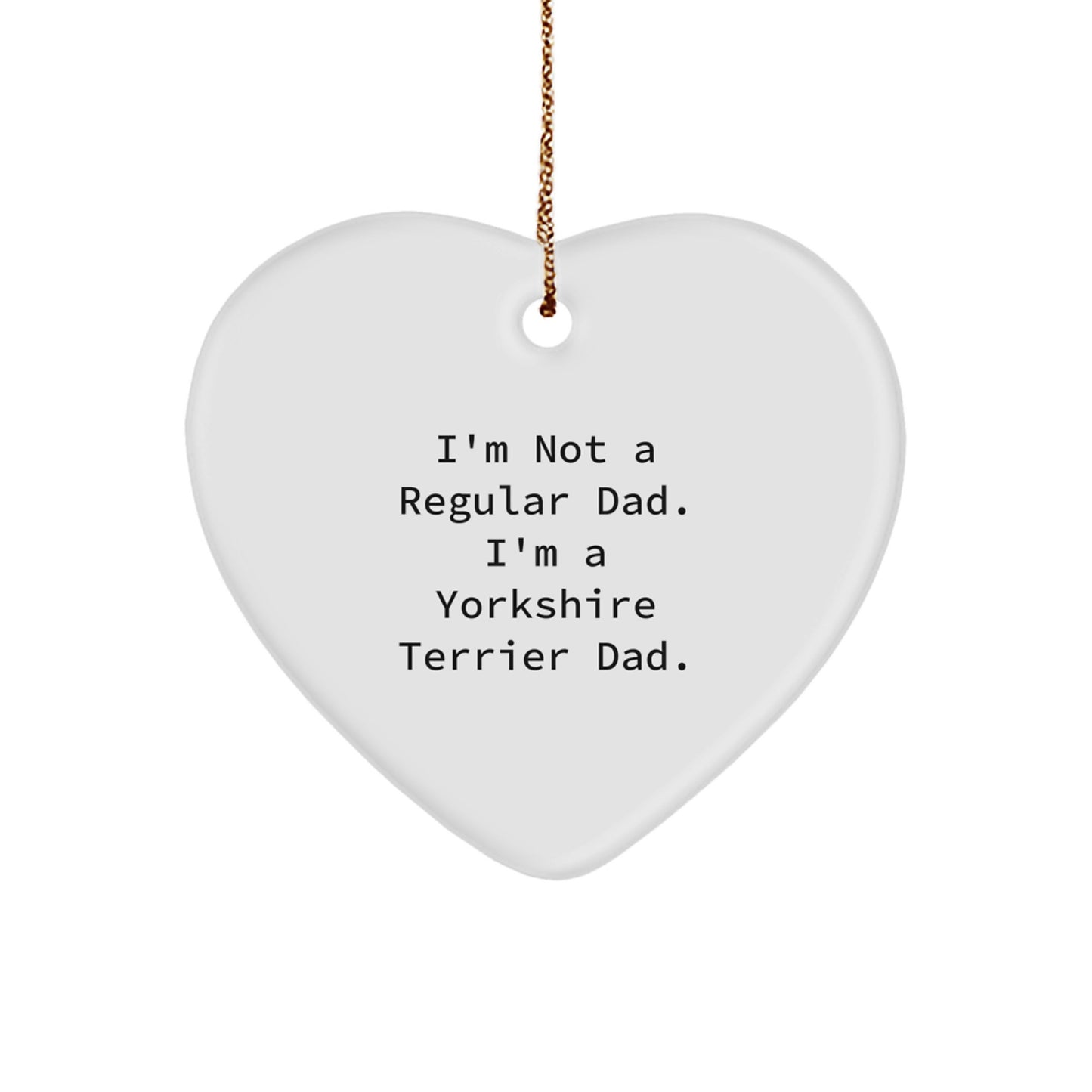 Funny Yorkshire Terrier Dad Gifts for Men, Unique Heart Ornament from Dad, Christmas Unique Gifts for Friends, Coworkers, Family - Image 1