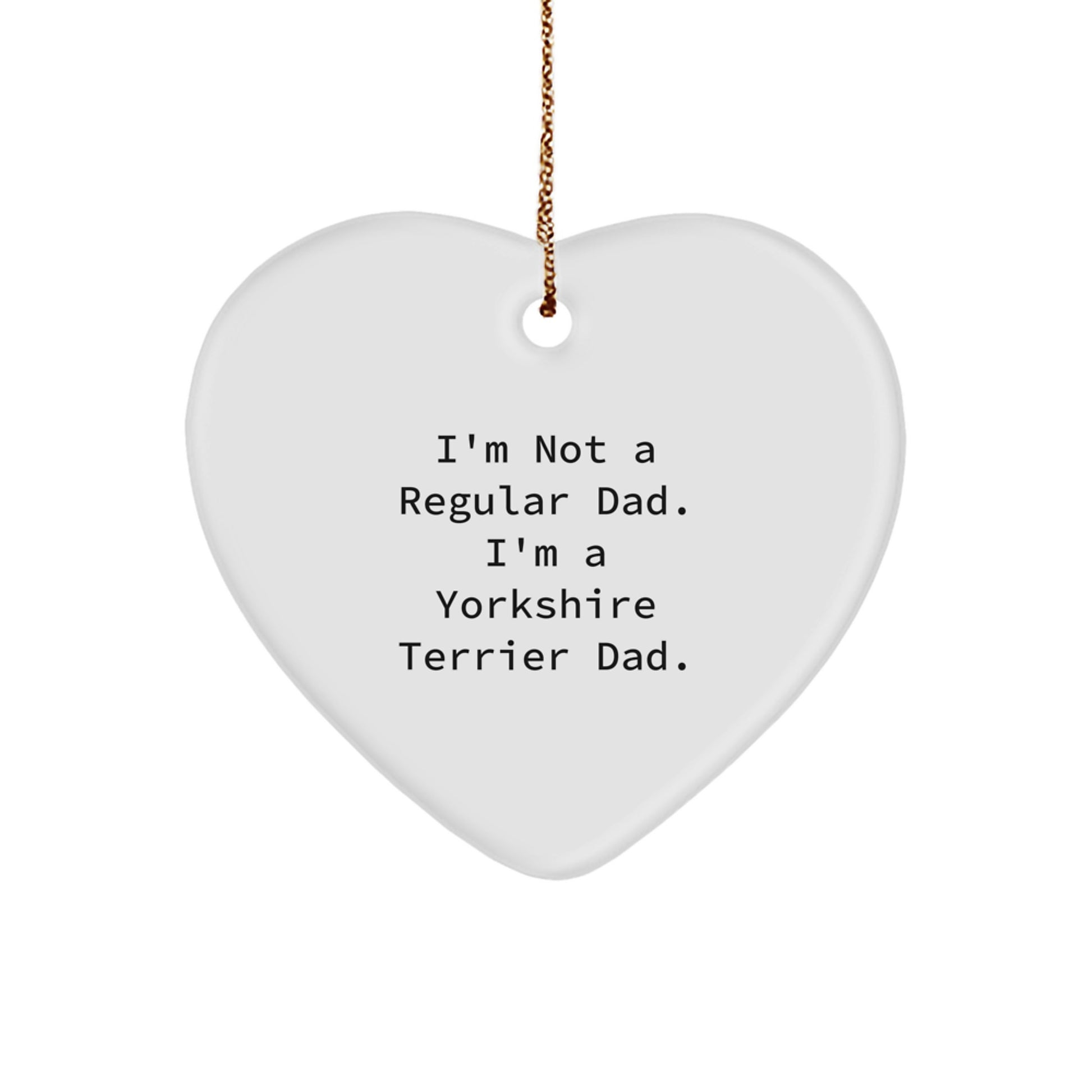 Funny Yorkshire Terrier Dad Gifts for Men, Unique Heart Ornament from Dad, Christmas Unique Gifts for Friends, Coworkers, Family - Image 1