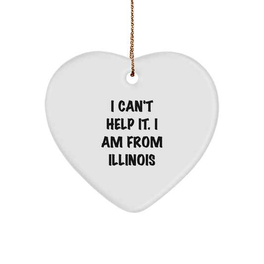 Funny Illinois Heart Ornament Gifts from Illinois, I Can't Help It. I Am From Illinois, Christmas Unique Gifts for Illinois - Image 1