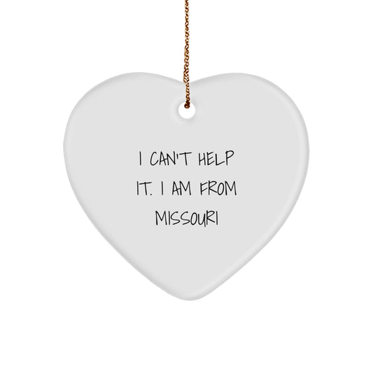 Funny Missouri Gifts for Friends from 'I Can't Help It. I Am From Missouri' Heart Ornament - Image 1