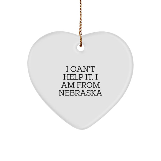 Funny Heart Ornament from the Heart of Nebraska, Christmas Unique Gifts for Men and Women, I 'I Can't Help It. I Am From Nebraska' Quote - Image 1