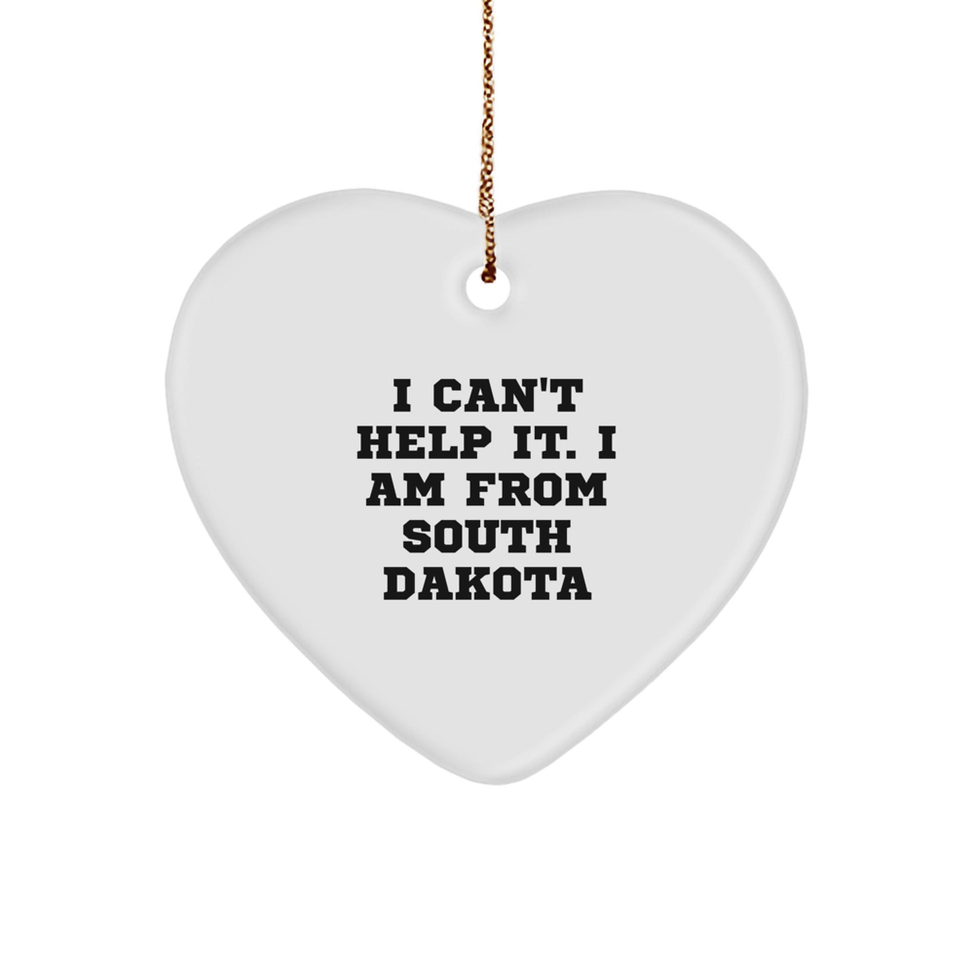 Funny South Dakota Heart Ornament Gifts from Friends and Family for Christmas - I 'm From South Dakota, Can't Help It - Image 1
