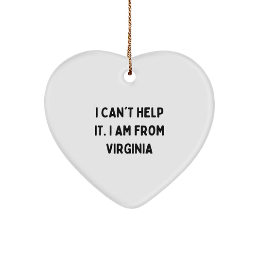 Funny Virginia Gifts for Friends, Heart Ornament Quote - I Can't Help It I Am From Virginia, Unique Christmas Memorable Presents from the Old Dominion State - Image 1