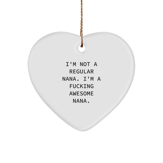 Funny Heart Ornament Gifts from Nana to Nana for Christmas, Nana Heart Decoration, Awesome Nana Christmas Unique Gifts, Nana I'm Not A Regular Nana. - Image 1