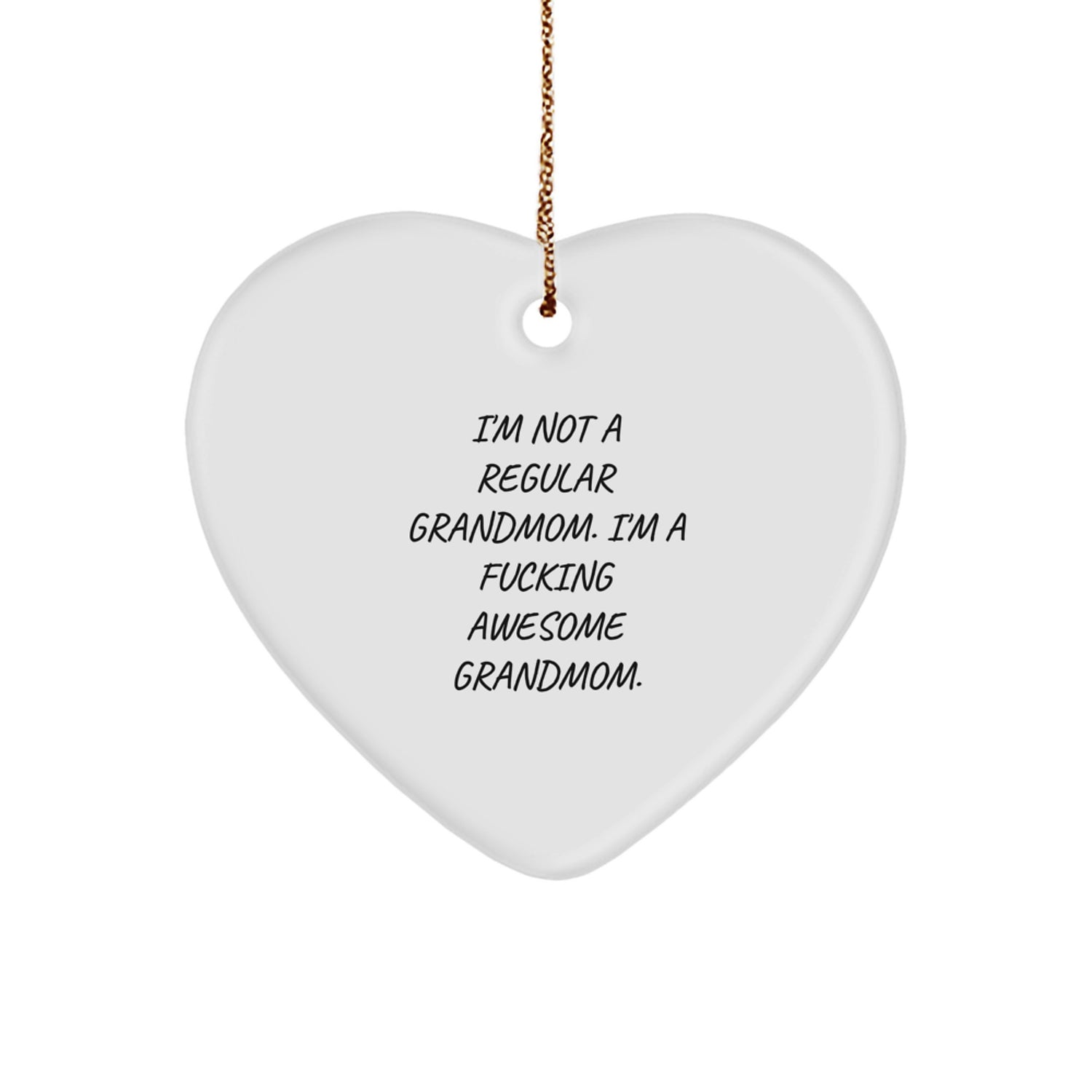 Funny Grandmom Gifts from Friends and Family - Unique Heart Ornament for Grandma - Christmas Decorations with 'I'm Not A Regular Grandmom. I'm A F--king Awesome Grandmom.' Quote - Image 1