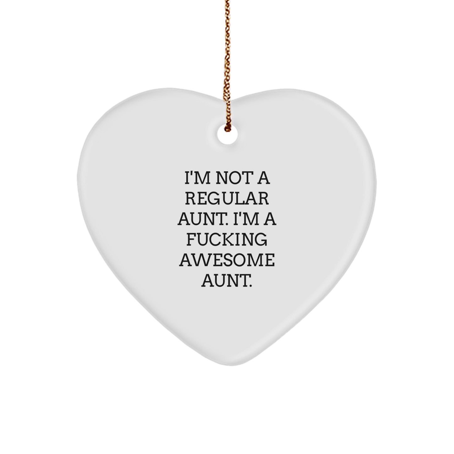 Funny Aunt Gifts from Family - 'I'm Not A Regular Aunt' Heart Ornament, White, Christmas Unique Gifts for Aunt - Image 1