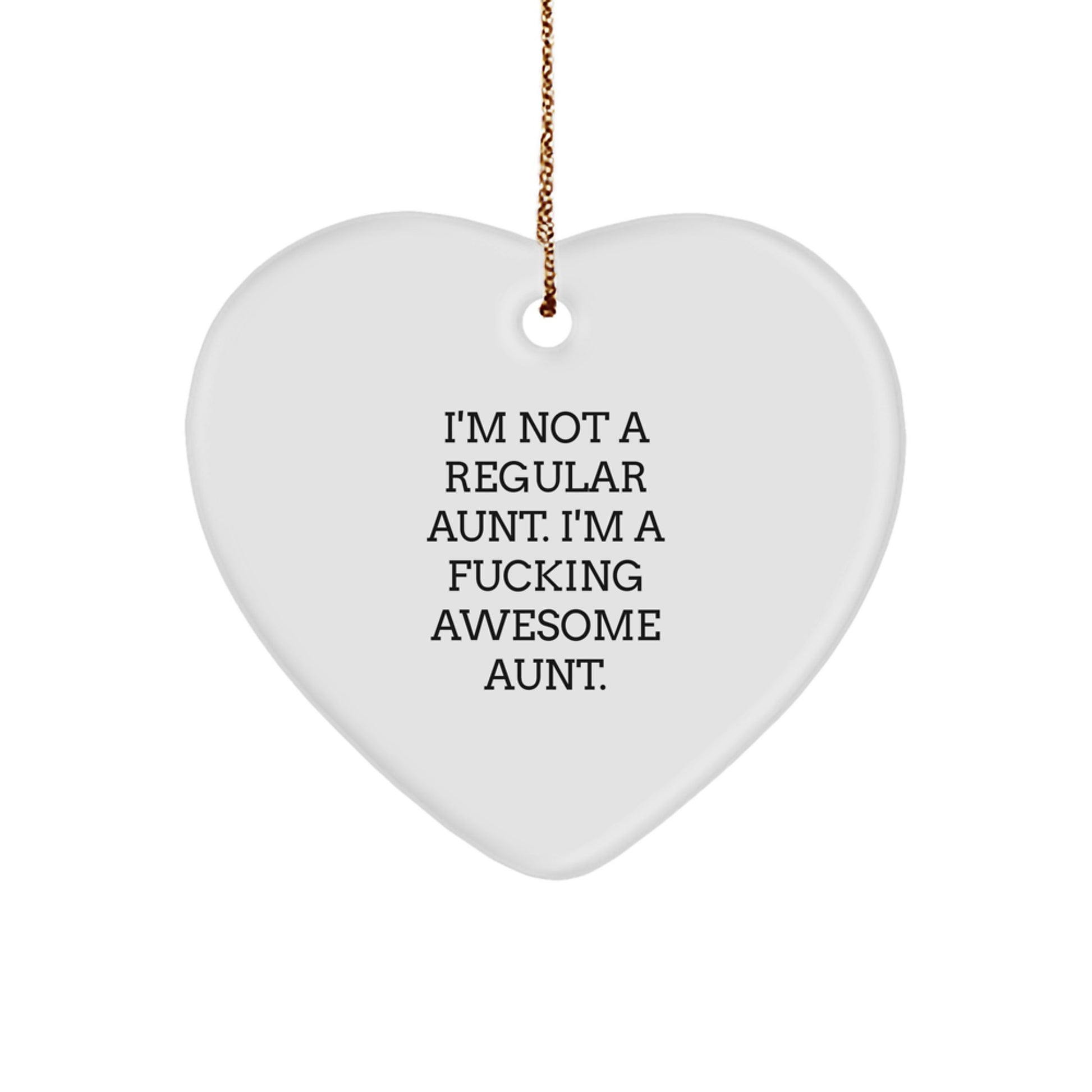 Funny Aunt Gifts from Family - 'I'm Not A Regular Aunt' Heart Ornament, White, Christmas Unique Gifts for Aunt - Image 1