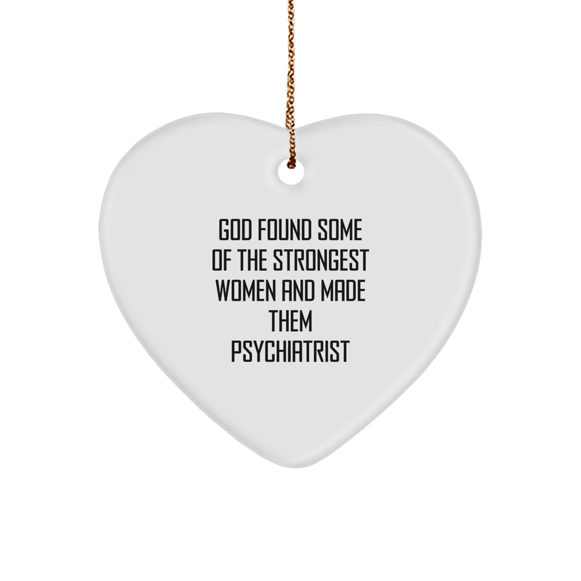 Funny Heart Ornament Gift from Friends for Women Psychiatrist, Unique Gifts for Christmas, Inspirational Quote Women Made Psychiatrist - Image 1