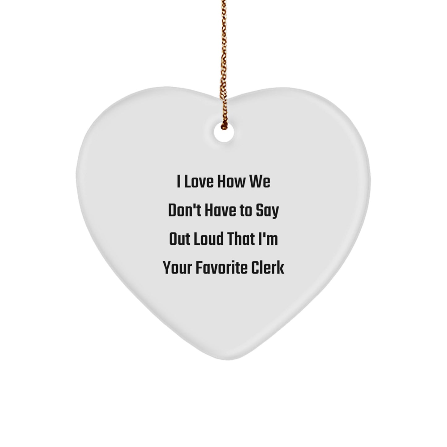Funny Clerk Heart Ornament Gifts from Friends, Coworkers, or Family - Image 1