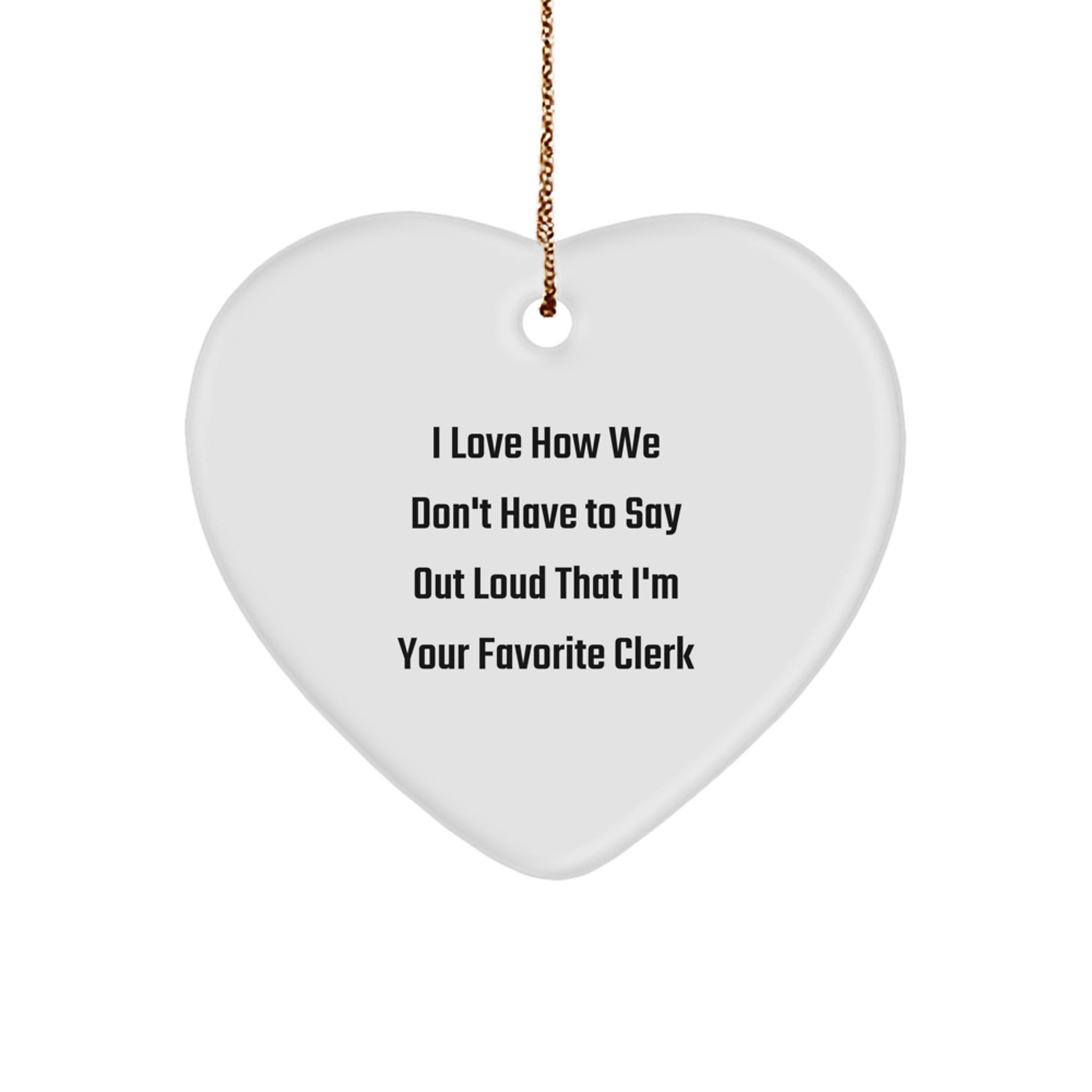 Funny Clerk Heart Ornament Gifts from Friends, Coworkers, or Family - Image 1
