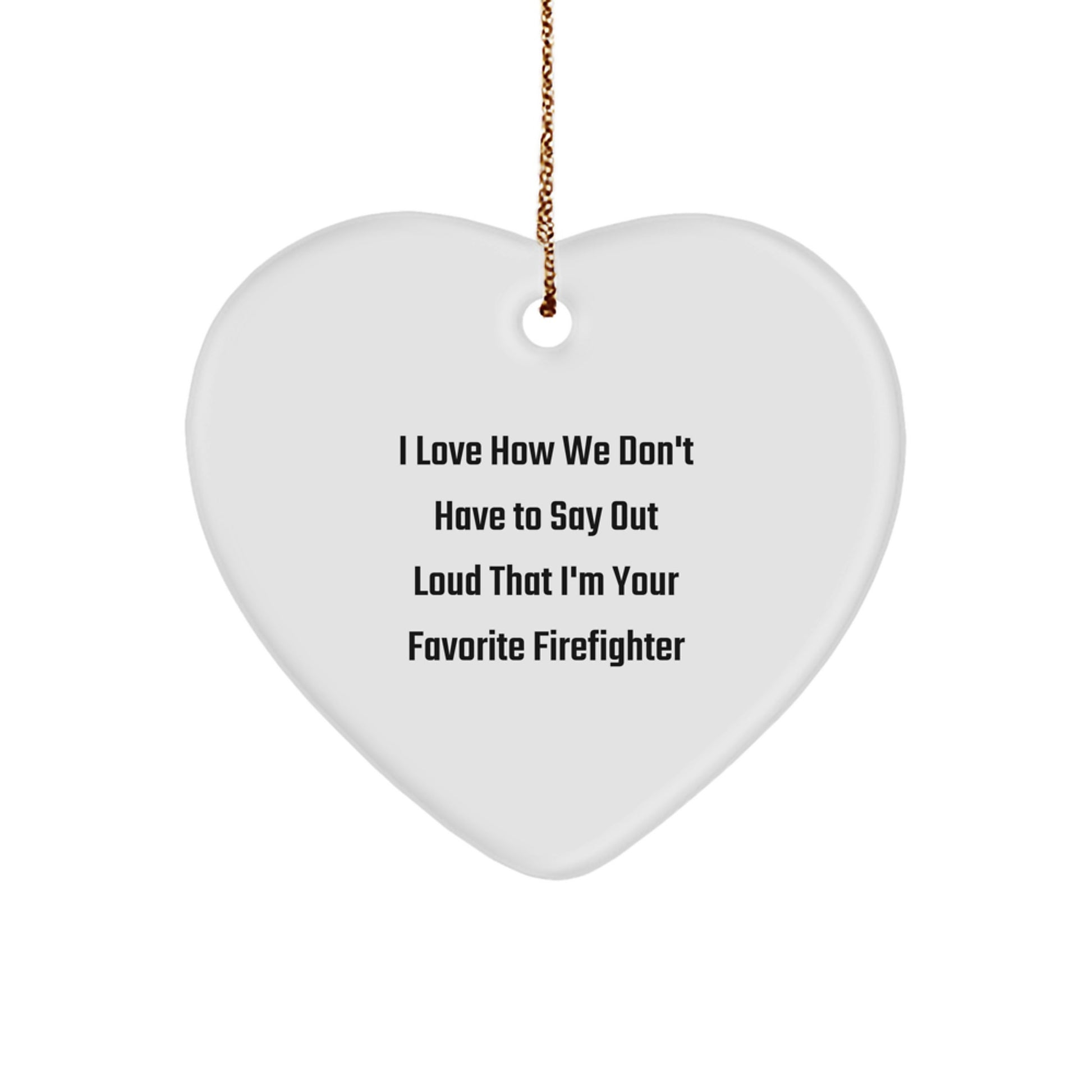 Funny Firefighter Gifts from Family, Heart Ornament for Favorite Firefighter Man, Christmas Unique - Image 1