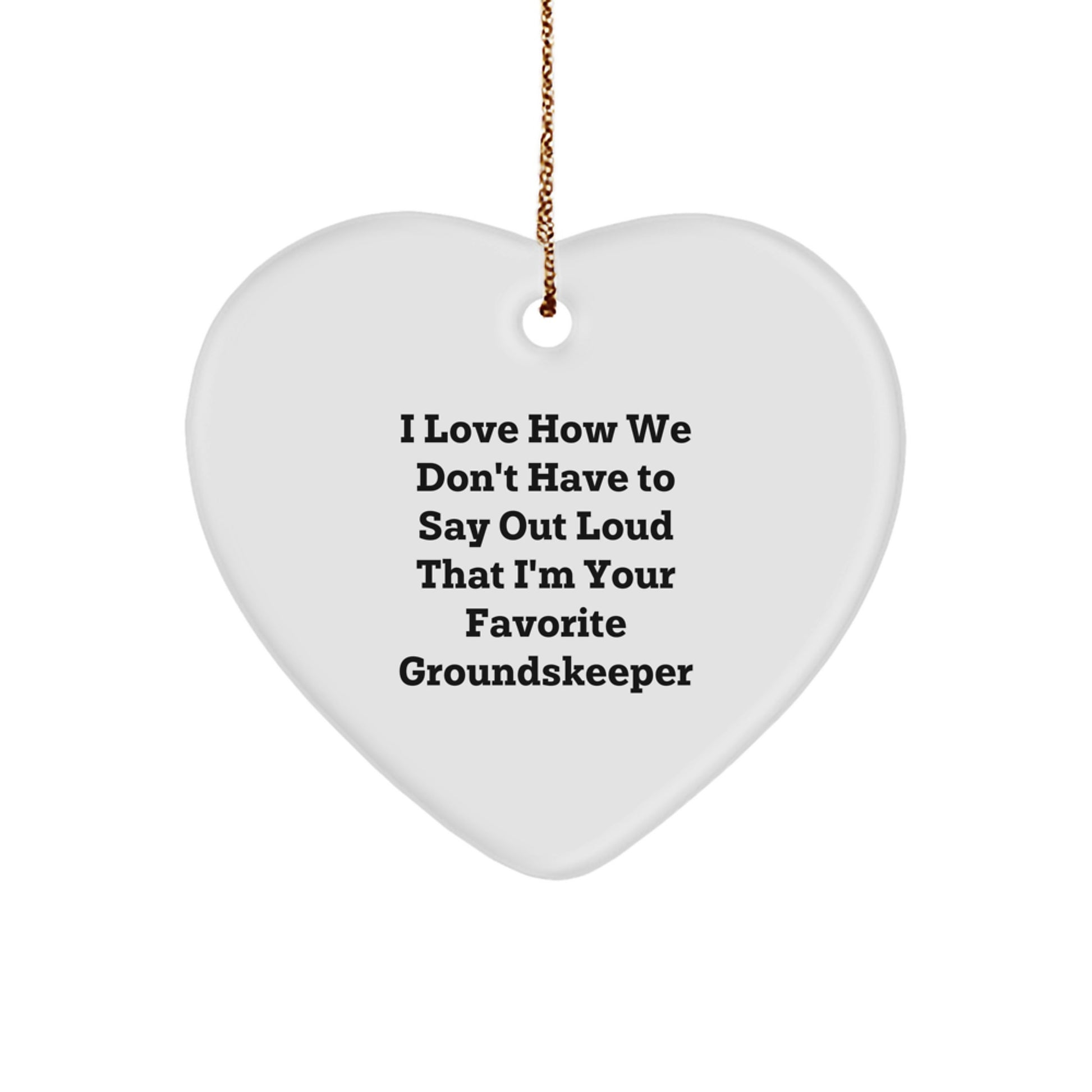 Funny groundskeeper Gifts from You, Heart Ornament for Favorite groundskeeper, Christmas Unique Gifts - Image 1