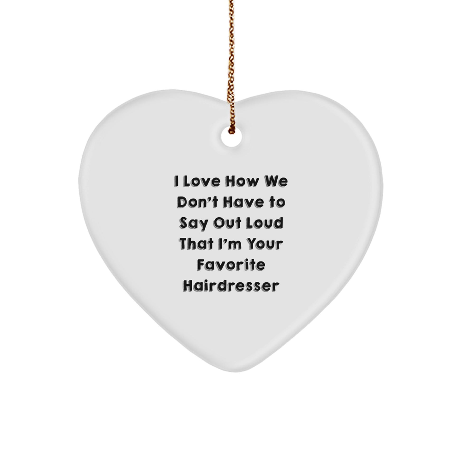 Funny Hairdresser Gifts for Men, Funny Hairdresser Heart Ornament, Gifts from Friends to Hairdresser, Christmas Unique Gifts - Image 1